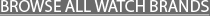 Browse All Watch Brands